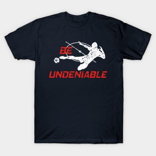 Soccer - Be Undeniable (Male) T-Shirt